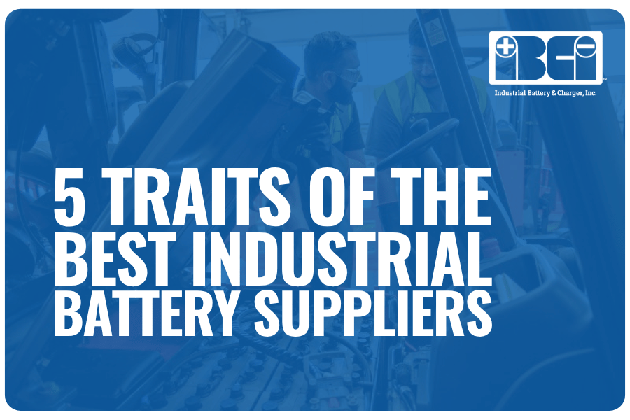 5 Traits of the Best Industrial Battery Suppliers